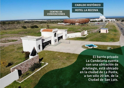 Vendemos Terrenos En El Barrio Privado La Candelaria, La Punta - San Luis