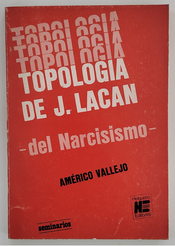 Topología De J. Lacan Del Narcisismo - Américo Vallejo