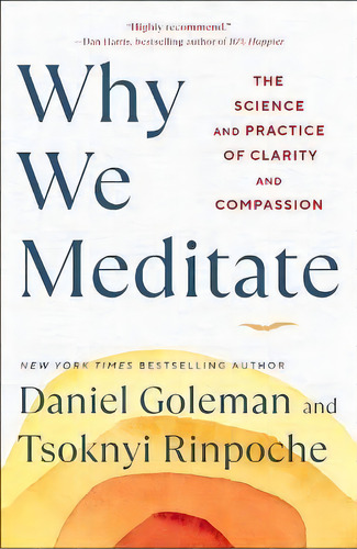 Why We Meditate : The Science And Practice Of Clarity And Compassion, De Daniel Goleman. Editorial Atria Books, Tapa Dura En Inglés
