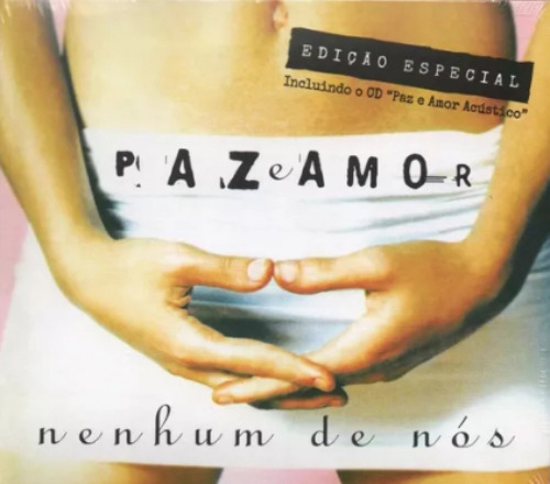 Cd Nenhum De Nós Paz E Amor/acústico 2019 Br Digipak Duplo