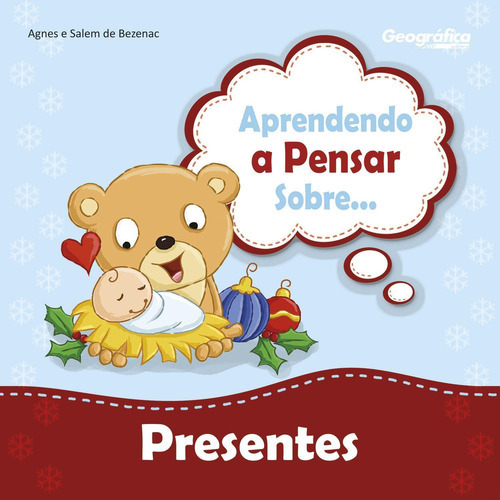 Aprendendo A Pensar Sobre Presentes De Natal, De Agnes E Salem De Bezenac. Editora Geográfica, Capa Mole Em Português, 2020