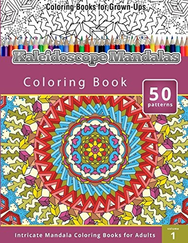 Coloring Books For Grownups Kaleidoscope Mandalas (intricate