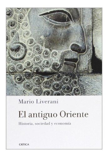 Mario Liverani El Antiguo Oriente Editorial Crítica
