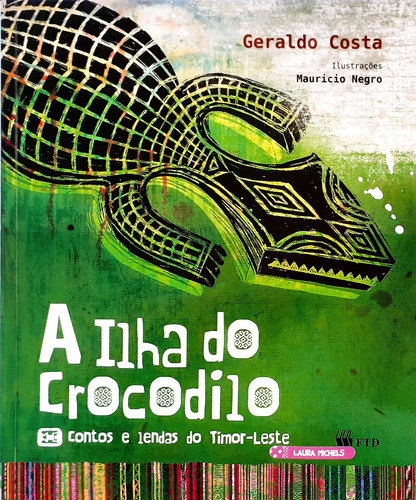 A Ilha Do Crocodilo - Contos E Lendas Do Timor - Leste - Geraldo Costa (c/ Suplemento De Leitura)
