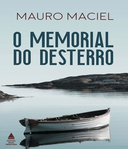 O Memorial Do Desterro: O Memorial Do Desterro, De Maciel, Mauro. Editora Nova Fronteira (solucao), Capa Mole, Edição 1 Em Português