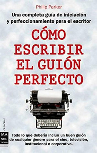 Libro - Cómo Escribir El Guión Perfecto - Philip Parker - R