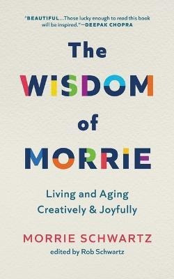 Libro The Wisdom Of Morrie : Living And Aging Creatively ...