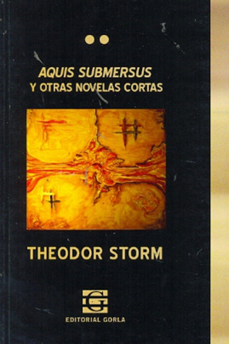 Aquis Submersus Y Otras Novelas Cortas, Storm, Gorla