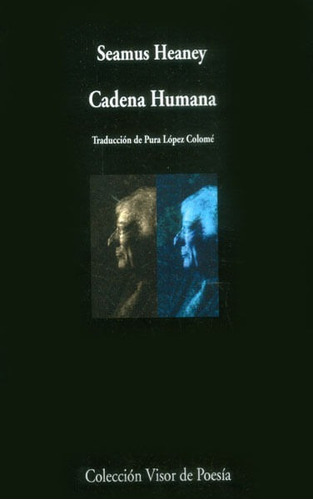 Cadena Humana, De Seamus Heaney. Editorial Alianza Distribuidora De Colombia Ltda., Tapa Blanda, Edición 2014 En Español