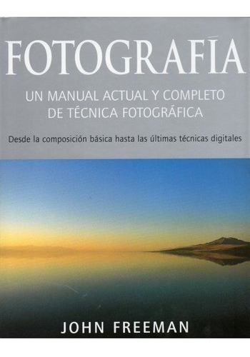 Fotografia Un Manual Actual Y Completo Tecnica Fotografic...