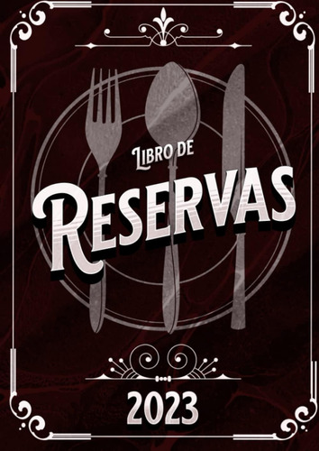 Libro: Libro De Reservas Restaurante: Con Fecha Para Registr