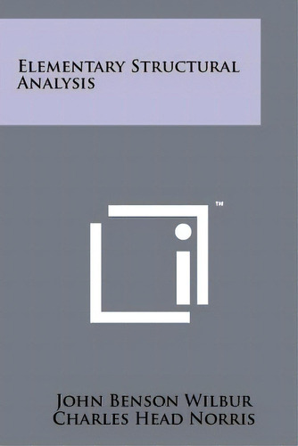 Elementary Structural Analysis, De Wilbur, John Benson. Editorial Literary Licensing Llc, Tapa Blanda En Inglés