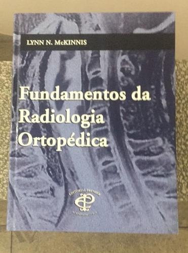 Fundamentos Da Radiologia Ortopédica 