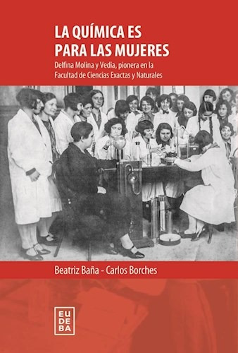 La Química Es Para Las Mujeres - Baña, Beatriz (papel)