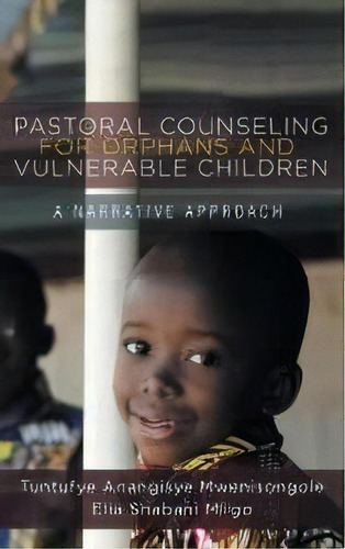 Pastoral Counseling For Orphans And Vulnerable Children, De Tuntufye Anangisye Mwenisongole. Editorial Resource Publications (ca), Tapa Dura En Inglés
