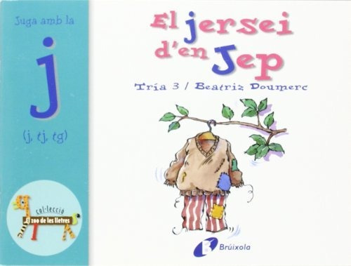 El Jersei D'en Jep (j, Tj, Tg): Juga Amb La J (j, Tj, Tg) (c