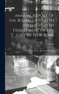 Annual Report Of The Board Of Health Of The Health Department Of The City Of New York; 1910-1911, De New York (n Y ) Board Of Health. Editorial Legare Street Pr, Tapa Dura En Inglés