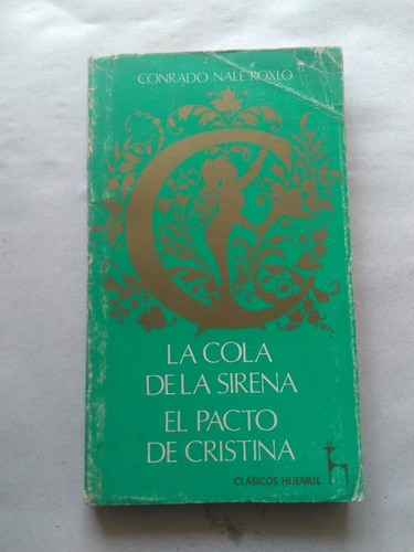 La Cola De La Sirena - El Pacto De Cristina. Roxlo.  Huemul