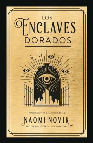Los Enclaves Dorados (escolomancia 3) - Naomi Novik
