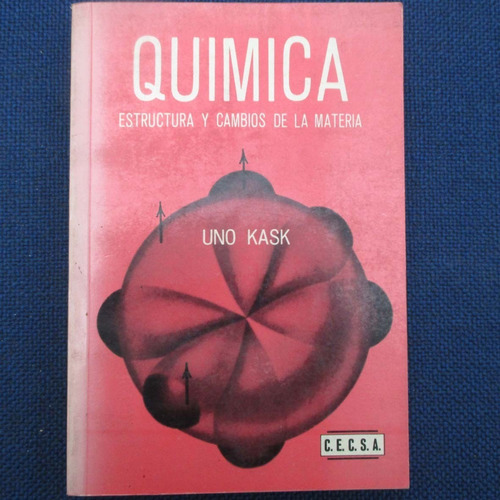 Quimica, Estructura Y Cambio De La Materia, Uno Kask, Ed. C.