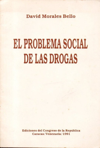 El Problema Social De Las Drogas David Morales Bello 