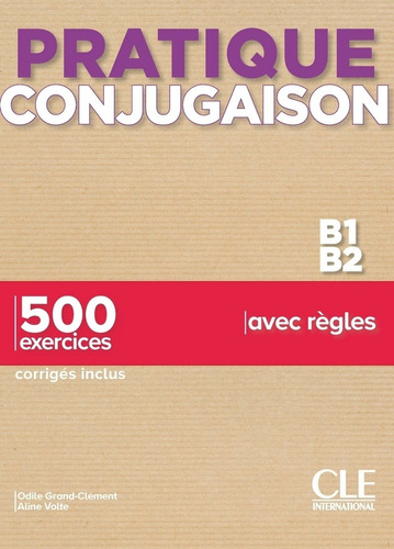 Pratique Conjugaison B1 / B2 - Livre + Corriges
