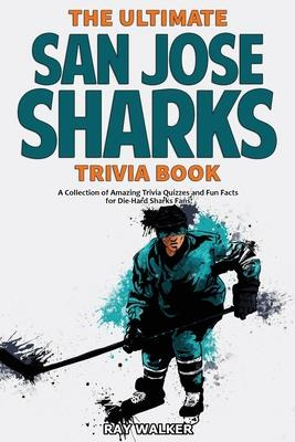 Libro The Ultimate San Jose Sharks Trivia Book : A Collec...