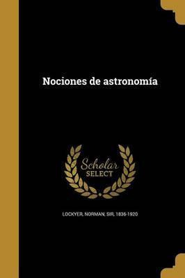Libro Nociones De Astronom A - 1836-1920  Norman Sir Lock...