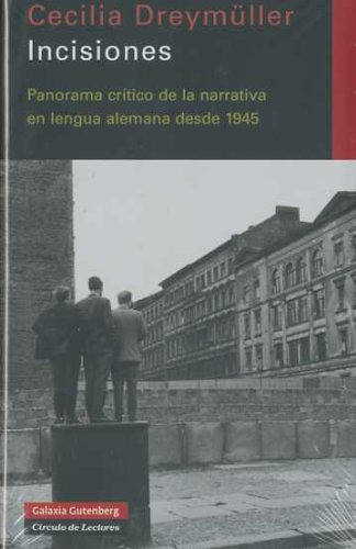 Incisiones: Panorama Critico De La Narrativa En Lengua Alema