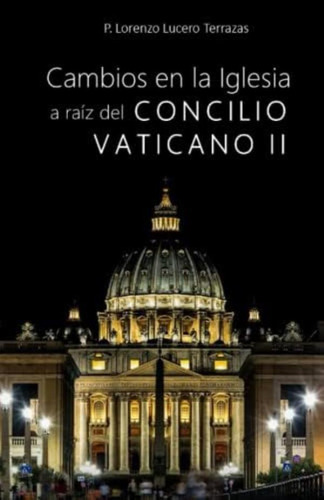 Libro: Cambios En La Iglesia A Raíz Del Concilio Vaticano Ii