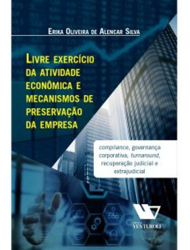 Livre Exercício da Atividade Econômica e Mecanismos de Pre, de Erika de Oliveira Alencar Silva. Editorial VENTUROLI, tapa mole en português