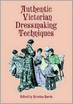Libro Authentic Victorian Dressmaking Techniques - Kristi...
