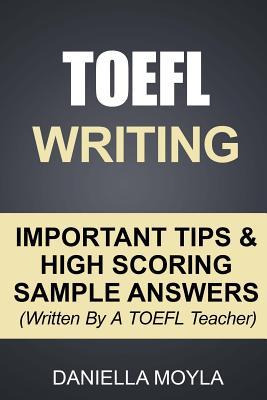 Libro Toefl Writing : Important Tips & High Scoring Sampl...