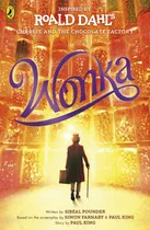 Comprar Wonka - The Story Before The Chocolate Factory: Inspired By Roald Dahl's Charlie And The Chocolate Factory, De Dahl, Roald., Vol. 1. Editorial Penguin, Tapa Blanda En Inglés, 2023