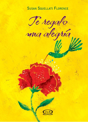 Te regalo una alegría, de SQUELLATI FLORENCE, RIBA. Serie N/a, vol. Volumen Unico. Editorial V&R Vergara Y Riba, tapa blanda, edición 1 en español, 2013