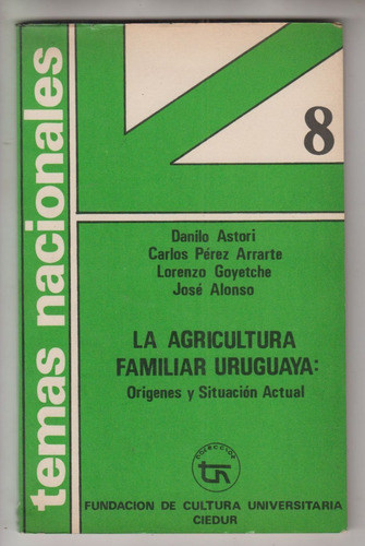 Uruguay Agricultura Familiar Origen Y Situacion Ciedur 1982