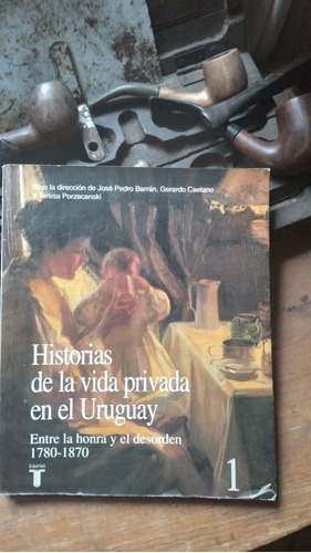 **historias De La Vida Privada En El Uruguay Tomo 1