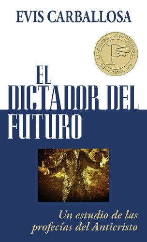 Libro : Dictador Del Futuro, El  - Evis Carballosa