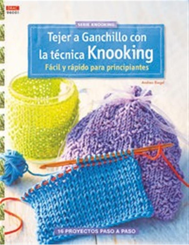 Tejer A Ganchillo Con La Tecnica Knooking - Biegel,andrea