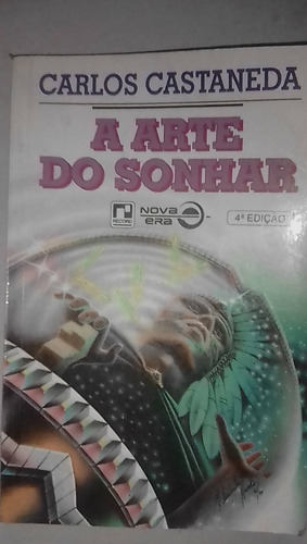 Livro A Arte De Sonhar - 4ª Edição Carlos Castaneda Nova Era