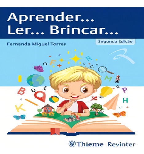 Livro: Aprender...ler...brincar -fernanda Miguel Torres, De Fernanda Miguel Torres., Vol. 01. Editora Thieme Revinter, Capa Mole Em Português, 2023