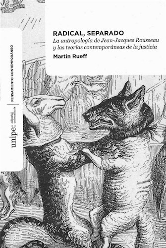 Radical, Separado. La Antropología De Jean-jacques Roussea, De Martín Rueff. 9872776190, Vol. 1. Editorial Editorial Argentina-silu, Tapa Blanda, Edición 2014 En Español, 2014