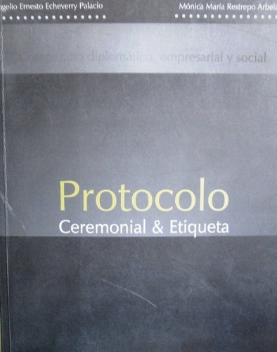 Protocolo Ceremonial Y Etiqueta / Protocolo Ceremonial 