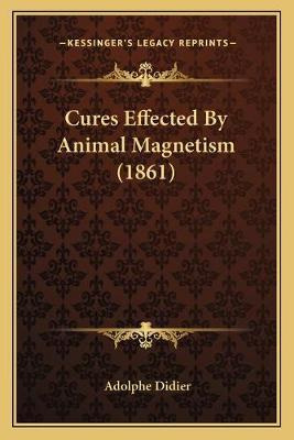 Libro Cures Effected By Animal Magnetism (1861) - Adolphe...
