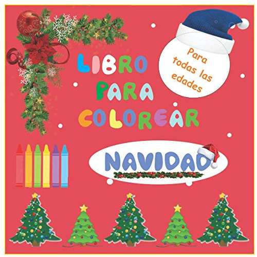 Libro Para Colorear Navidad: Para Todas Las Edades