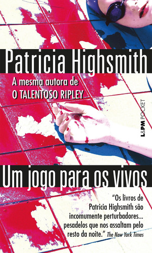 Um jogo para os vivos, de Highsmith, Patrícia. L&PM Pocket (1331), vol. 1331. Editorial LPM, capa mole em português, 2022