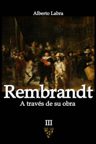 Libro: Rembrandt: A Través De Su Obra (pintores A Través De 