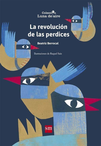 La Revoluciãâ³n De Las Perdices, De Berrocal Pérez, Beatriz. Editorial Ediciones Sm, Tapa Blanda En Español