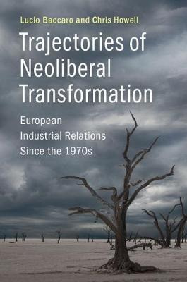 Trajectories Of Neoliberal Transformation - Lucio Baccaro...