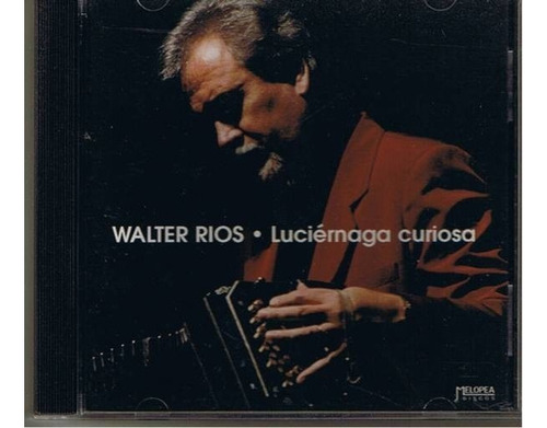 Walter Ríos - Luciérnaga Curiosa - Cd 